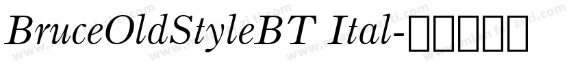 BruceOldStyleBT Ital字体转换